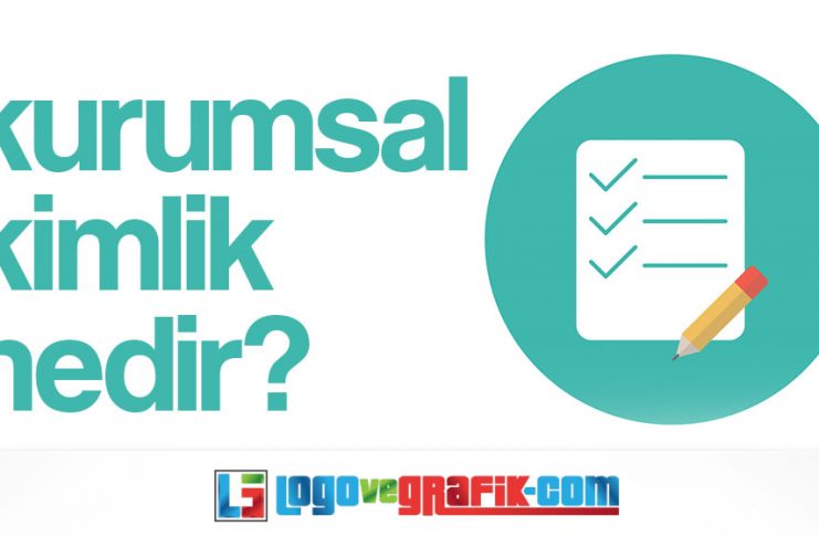 Kurumsal Kimlik Nedir kurumsal kimlik nedir