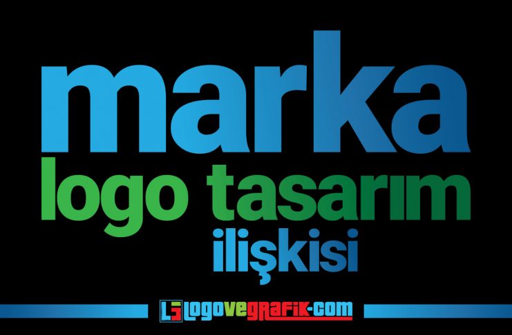 Marka ve Logo Tasarım İlişkisi marka ve logo tasarım ilişkisi
