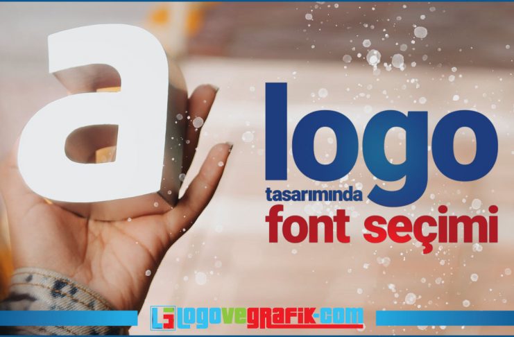 Logo Tasarımında Font Seçimi ve Kullanılan Fontlar Logo tasarımında font seçimi nasıl yapılır, kullanılan fontlar neye göre seçilir, fontların önemi nedir, yazı tipleri ve karakter seçimi.