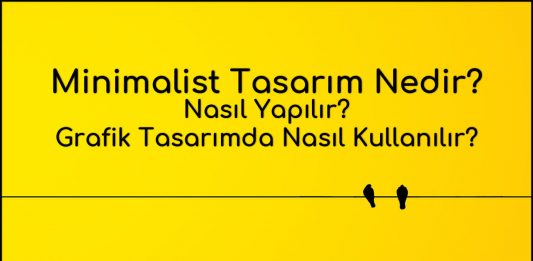 Minimalist Tasarım Minimalist tasarım nedir? Minimalist tasarım nasıl yapılır? Minimalizm nedir? Grafik tasarımda ve görsel iletişimde minimalist tasarımın önemi nedir?