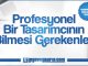 Profesyonel Bir Tasarımcının Bilmesi Gerekenler Profesyonel bir tasarımcının bilmesi gerekenler nelerdir? Tasarımcılar neleri bilmelidir?
