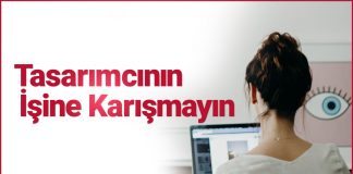 Tasarımcının İşine Karışmayın Bir grafik tasarımcının işine karışmak ya da müdahale etmek doğru mudur? İşine müdahale edilmemesi gereken grafikerler kimlerdir?