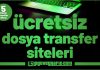 Ücretsiz Dosya Transfer Siteleri ücretsiz dosya transfer siteleri, dosya ve doküman gönderme siteleri, internet üzerinden dosya gönderme sitesi