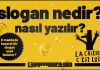 Slogan Nedir? Nasıl Yazılır? Slogan nedir, nasıl yazılır, nasıl bulunur, nasıl oluşturulur? Slogan yazarken nelere dikkat edilmelidir? Yaratıcı slogan örnekleri burada.