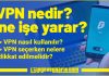 VPN Nedir? Ne İşe Yarar? VPN nedir? Ne işe yarar? VPN alırken nelere dikkat etmek gerekir? VPN nasıl kullanılır?